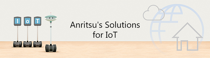 Anritsu's Solutions for IoT