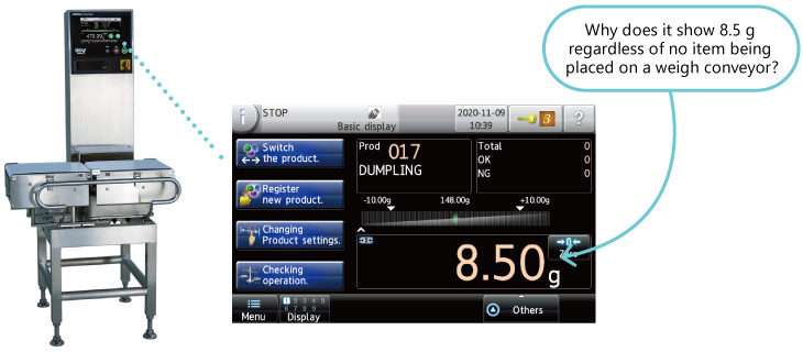 Why does it show 8.5 g regardless of no item being placed on a weigh conveyor?
