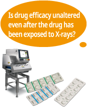 Is drug efficacy unaltered even after the drug has been exposed to X-rays?