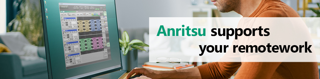 Anritsu—Supporting Your Remote Working