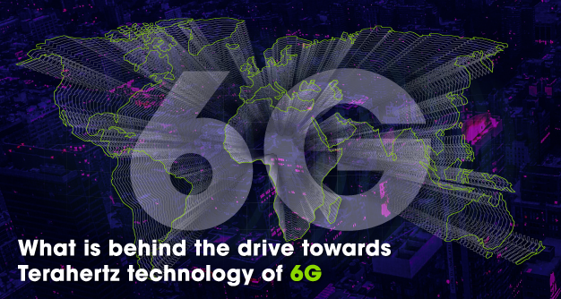 What is behind the drive towards Terahertz technology of 6G