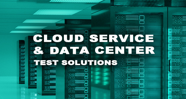 Cloud Services and Data Center Test Solutions