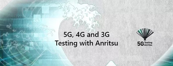 5G, 4G and 3G Testing with Anritsu