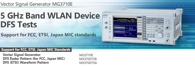 5 GHz Band WLAN Device DFS Tests Support for FCC, ETSI, Japan MIC standards
