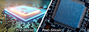 The phases ranging from Pre-Silicon to Post-Silicon development