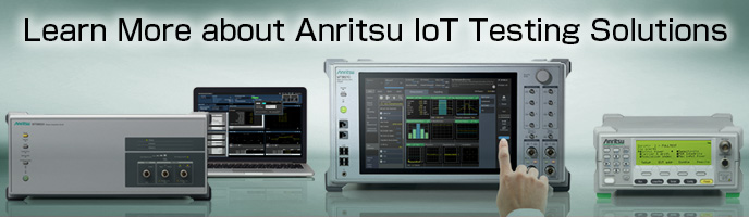 Learn More about Anritsu IoT Testing Solutions