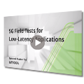 How to test 5G Field Tests for Low-Latency Applications