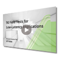 Video mt1000a 5g field tests for low-latency applications