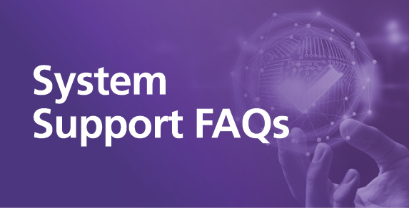 System Support FAQs